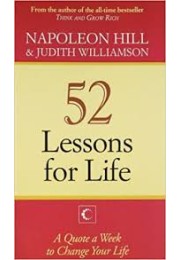 52 Lessons For Life : A Quote A Week,To Change Your Life